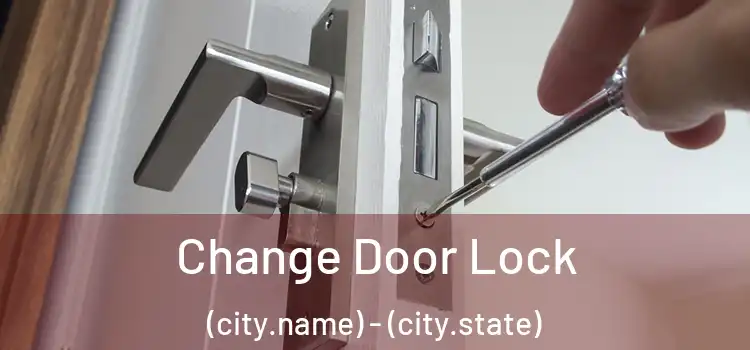  Change Door Lock (city.name) - (city.state)