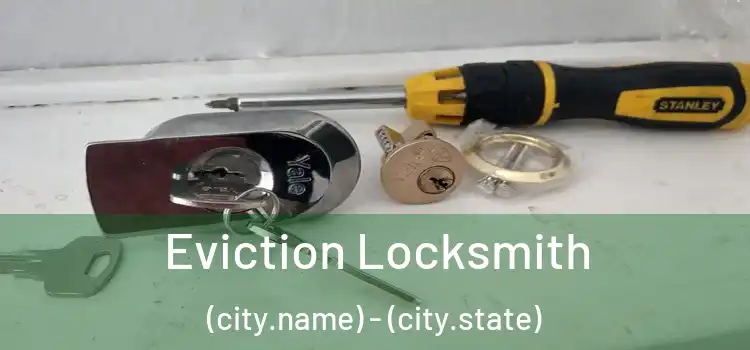  Eviction Locksmith (city.name) - (city.state)